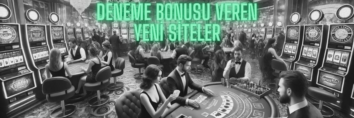 deneme bonusu veren yeni siteler 2025